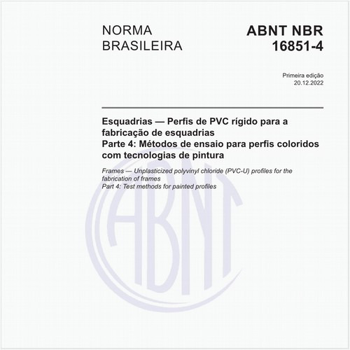 Esquadrias - Perfis de PVC rígido para a fabricação de esquadrias Parte 4: Métodos de ensaio para perfis coloridos com tecnologias de pintura