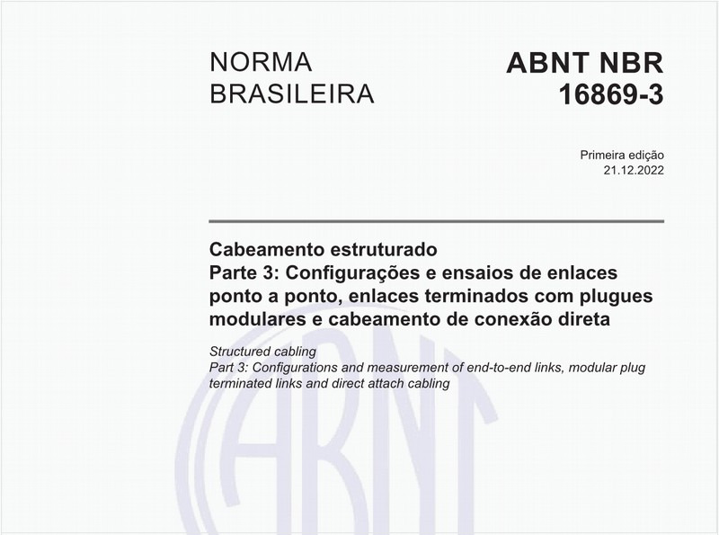 Cabeamento estruturado Parte 3: Configurações e ensaios de enlaces ponto a ponto, enlaces terminados com plugues modulares e cabeamento de conexão direta