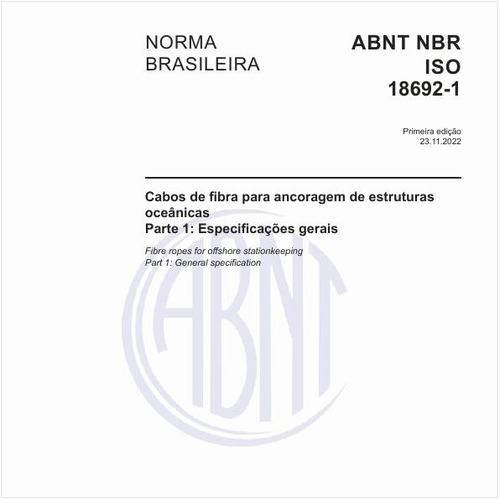 Cabos de fibra para ancoragem de estruturas oceânicas - Parte 1: Especificações gerais