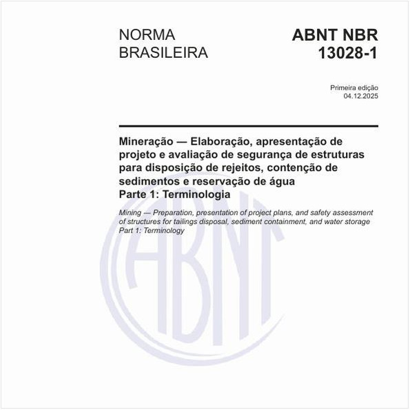 Mineração - Elaboração, apresentação de projeto e avaliação de segurança de estruturas para disposição de rejeitos, contenção de sedimentos e reservação de água - Parte 1: Terminologia