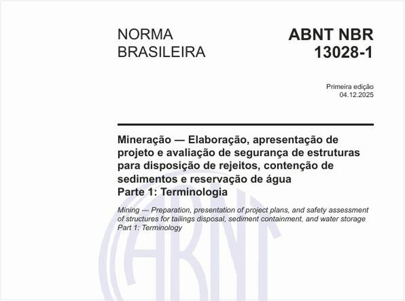 Mineração - Elaboração, apresentação de projeto e avaliação de segurança de estruturas para disposição de rejeitos, contenção de sedimentos e reservação de água - Parte 1: Terminologia