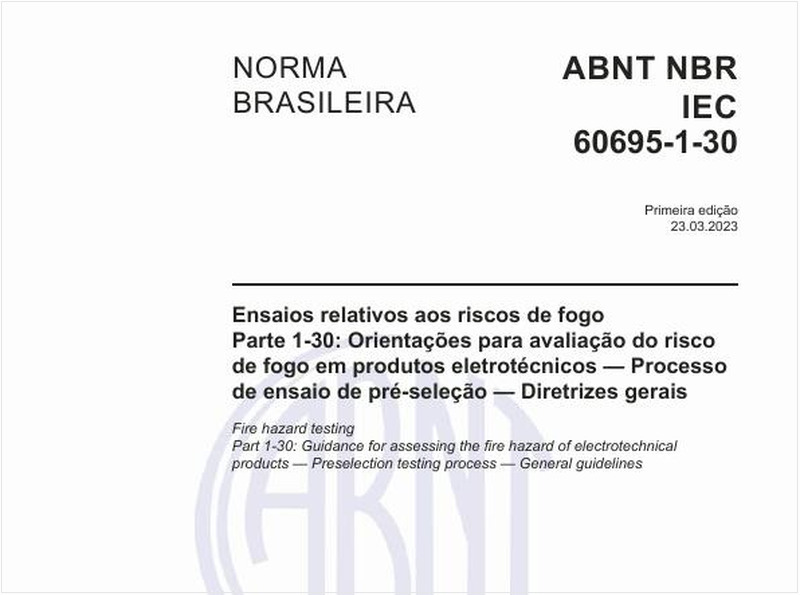 Ensaios relativos aos riscos de fogo Parte 1-30: Orientações para avaliação do risco de fogo em produtos eletrotécnicos — Processo de ensaio de pré-seleção — Diretrizes gerais