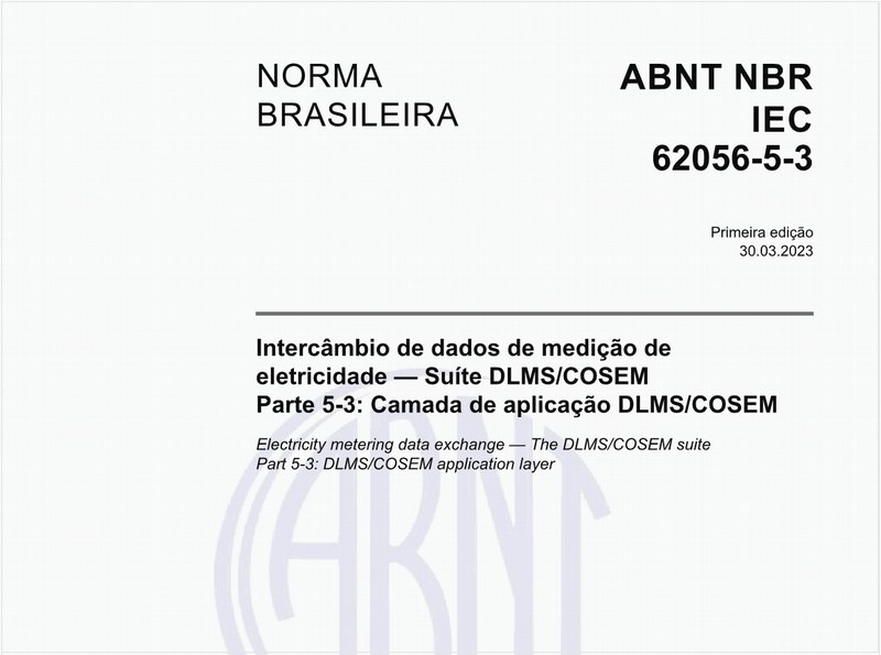 Intercâmbio de dados de medição de eletricidade — Suíte DLMS/COSEM Parte 5-3: Camada de aplicação DLMS/COSEM