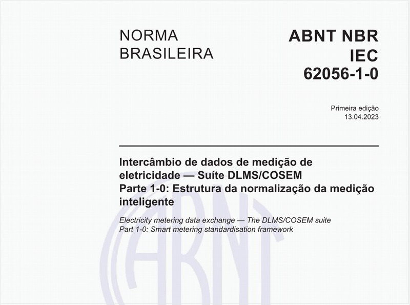 Intercâmbio de dados de medição de eletricidade — Suíte DLMS/COSEM Parte 1-0: Estrutura da normalização da medição inteligente