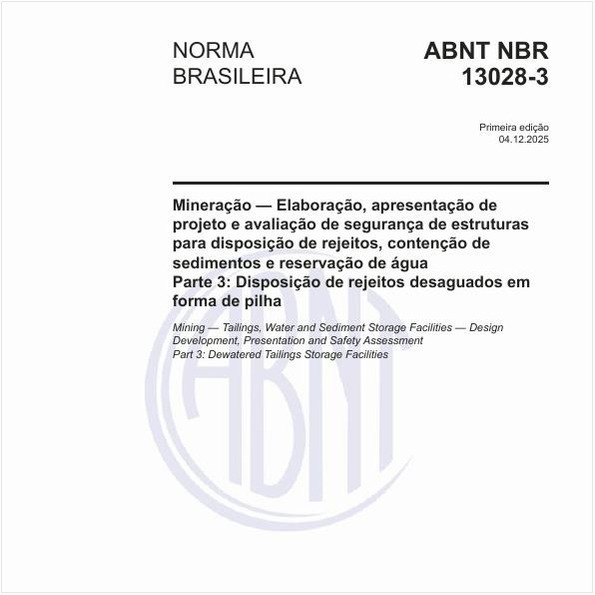 Mineração - Elaboração, apresentação de projeto e avaliação de segurança de estruturas para disposição de rejeitos, contenção de sedimentos e reservação de água - Parte 3: Disposição de rejeitos desaguados em forma de pilha
