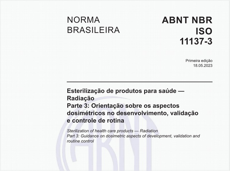 Esterilização de produtos para saúde — Radiação Parte 3: Orientação sobre os aspectos dosimétricos no desenvolvimento, validação e controle de rotina