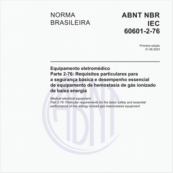Equipamento eletromédico - Parte 2-76: Requisitos particulares para a segurança básica e desempenho essencial de equipamento de hemostasia de gás ionizado de baixa energia