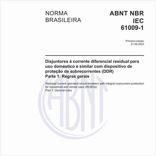 Disjuntores à corrente diferencial residual para uso doméstico e similar com dispositivo de proteção de sobrecorrentes (DDR) Parte 1: Regras gerais