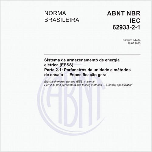 Sistema de armazenamento de energia elétrica (EESS) - Parte 2-1: Parâmetros da unidade e métodos de ensaio — Especificação geral