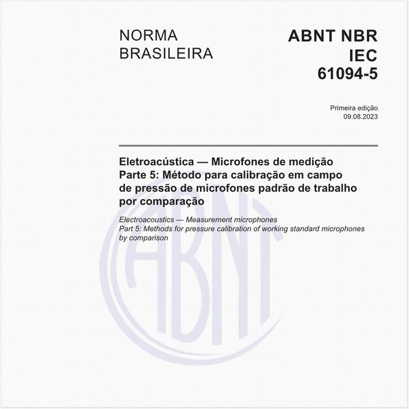 Eletroacústica — Microfones de medição - Parte 5: Método para calibração em campo de pressão de microfones padrão de trabalho por comparação