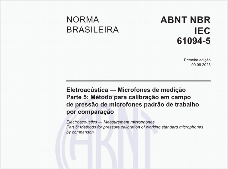 Eletroacústica — Microfones de medição - Parte 5: Método para calibração em campo de pressão de microfones padrão de trabalho por comparação