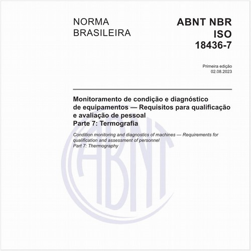 Monitoramento de condição e diagnóstico de equipamentos — Requisitos para qualificação e avaliação de pessoal - Parte 7: Termografia