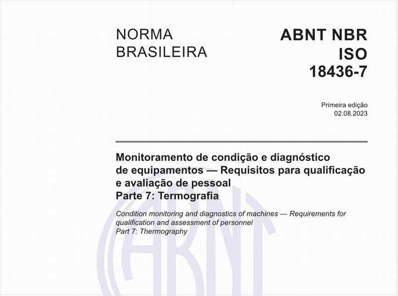 Monitoramento de condição e diagnóstico de equipamentos — Requisitos para qualificação e avaliação de pessoal - Parte 7: Termografia