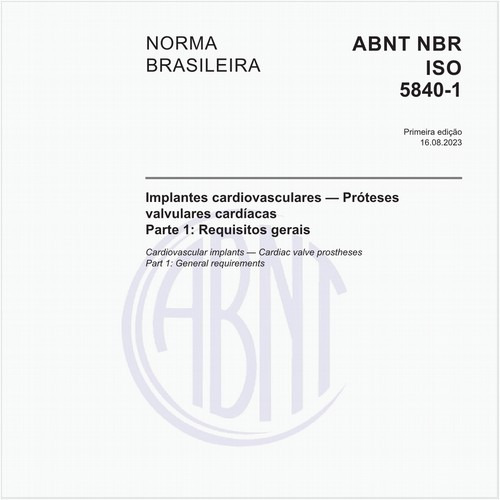 Implantes cardiovasculares — Próteses valvulares cardíacas - Parte 1: Requisitos gerais