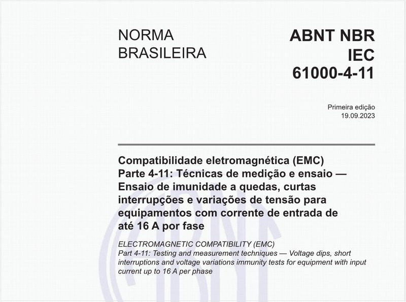 Compatibilidade eletromagnética (EMC) - Parte 4-11: Técnicas de medição e ensaio — Ensaio de imunidade a quedas, curtas interrupções e variações de tensão para equipamentos com corrente de entrada de até 16 A por fase