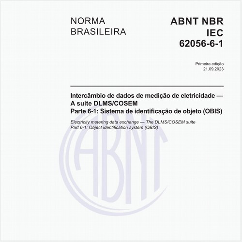 Intercâmbio de dados de medição de eletricidade — A suíte DLMS/COSEM - Parte 6-1: Sistema de identificação de objeto (OBIS)
