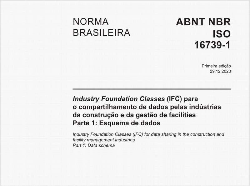 Industry Foundation Classes (IFC) para o compartilhamento de dados pelas indústrias da construção e da gestão de facilities Parte 1: Esquema de dados