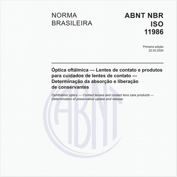 Óptica oftálmica — Lentes de contato e produtos para cuidados de lentes de contato — Determinação da absorção e liberação de conservantes