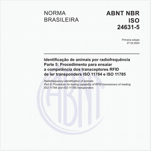 Identificação de animais por radiofrequência - Parte 5: Procedimento para ensaiar a competência dos transceptores RFID de ler transponders ISO 11784 e ISO 11785