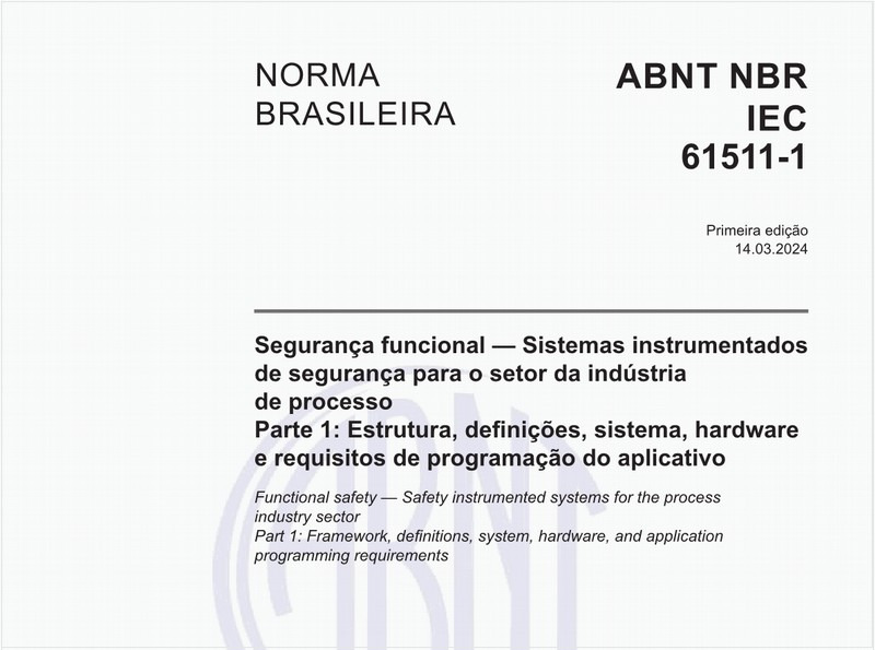 Segurança funcional — Sistemas instrumentados de segurança para o setor da indústria de processo - Parte 1: Estrutura, definições, sistema, hardware e requisitos de programação do aplicativo