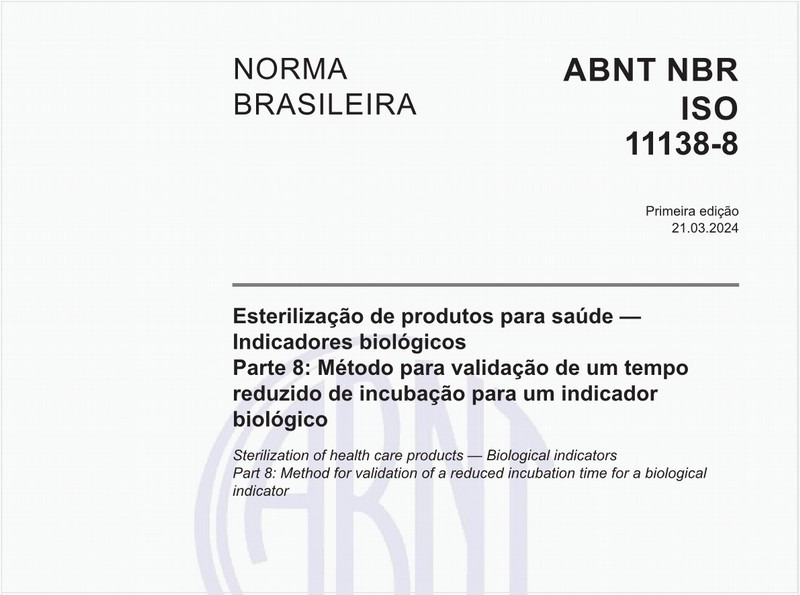 Esterilização de produtos para saúde — Indicadores biológicos - Parte 8: Método para validação de um tempo reduzido de incubação para um indicador biológico