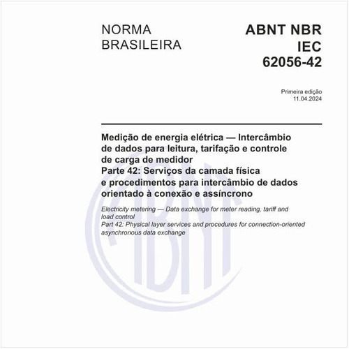 Medição de energia elétrica — Intercâmbio de dados para leitura, tarifação e controle de carga de medidor - Parte 42: Serviços da camada física e procedimentos para intercâmbio de dados orientado à conexão e assíncrono