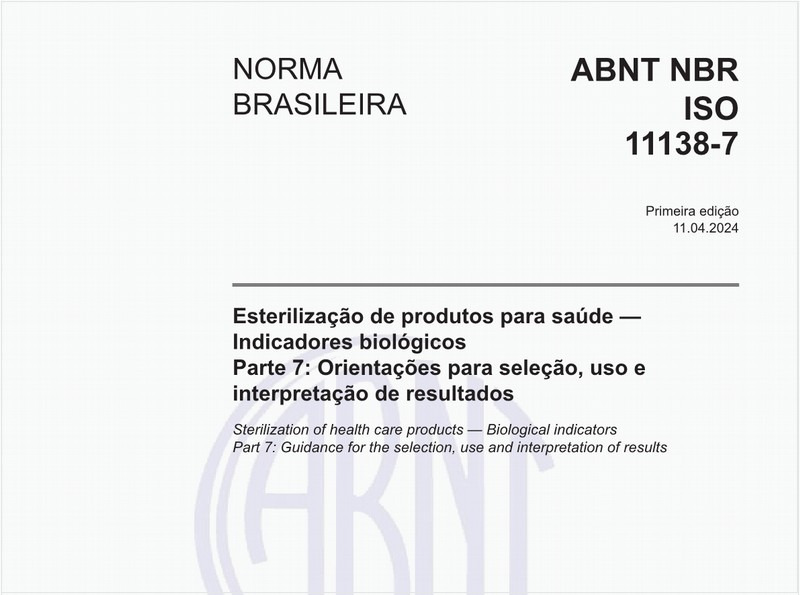 Esterilização de produtos para saúde — Indicadores biológicos - Parte 7: Orientações para seleção, uso e interpretação de resultados