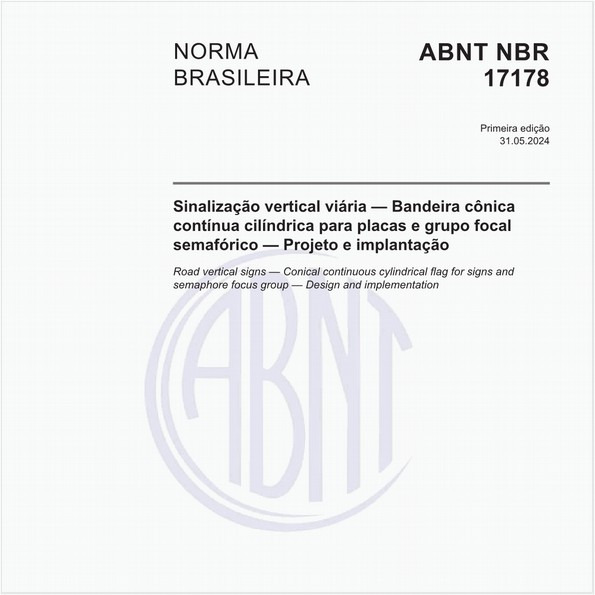 Sinalização vertical viária — Bandeira cônica contínua cilíndrica para placas e grupo focal semafórico — Projeto e implantação