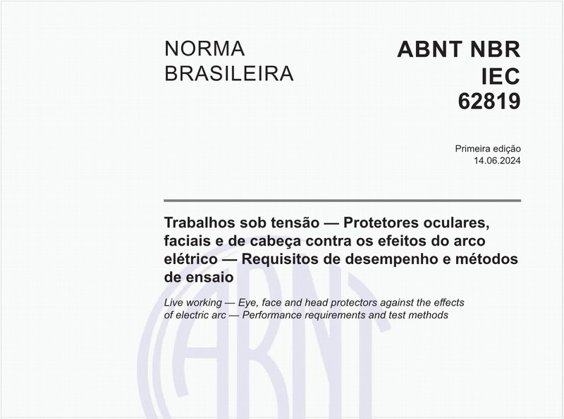 Trabalhos sob tensão — Protetores oculares, faciais e de cabeça contra os efeitos do arco elétrico — Requisitos de desempenho e métodos de ensaio