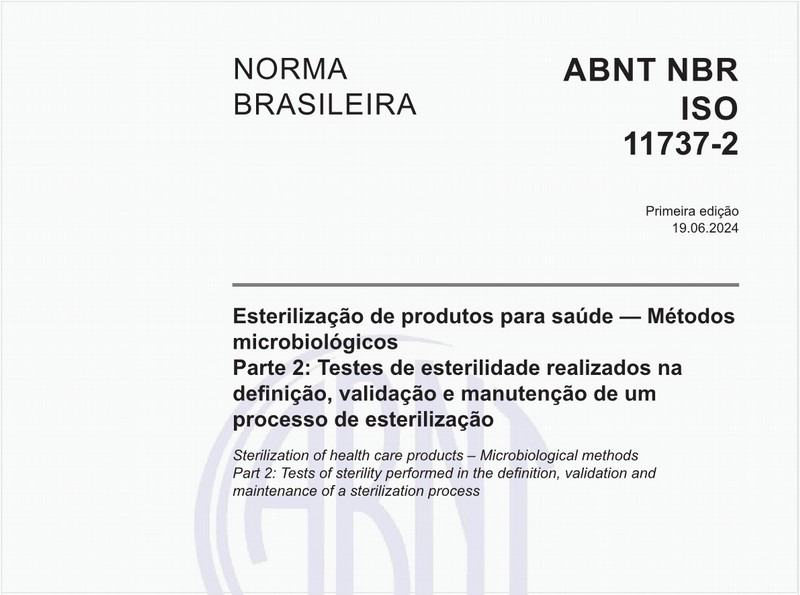 Esterilização de produtos para saúde — Métodos microbiológicos - Parte 2: Testes de esterilidade realizados na definição, validação e manutenção de um processo de esterilização