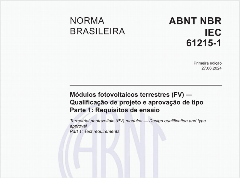 Módulos fotovoltaicos terrestres (FV) — Qualificação de projeto e aprovação de tipo - Parte 1: Requisitos de ensaio