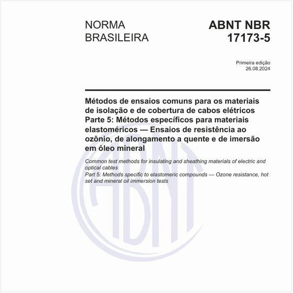 Métodos de ensaios comuns para os materiais de isolação e de cobertura de cabos elétricos - Parte 5: Métodos específicos para materiais elastoméricos — Ensaios de resistência ao ozônio, de alongamento a quente e de imersão em óleo mineral