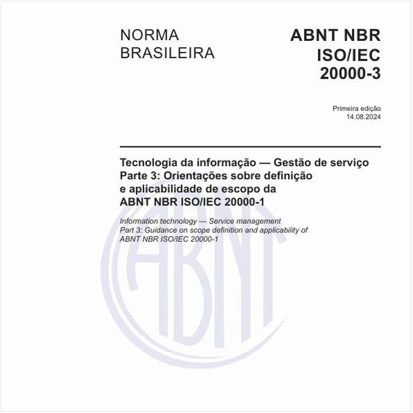 Tecnologia da informação — Gestão de serviço - Parte 3: Orientações sobre definição e aplicabilidade de escopo da ABNT NBR ISO/IEC 20000-1