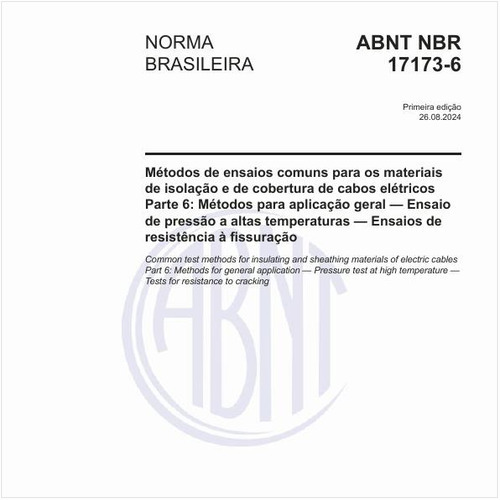 Métodos de ensaios comuns para os materiais de isolação e de cobertura de cabos elétricos - Parte 6: Métodos para aplicação geral — Ensaio de pressão a altas temperaturas — Ensaios de resistência à fissuração