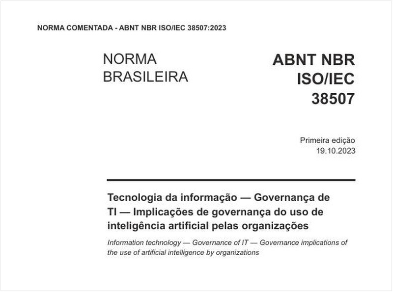 Tecnologia da informação — Governança de TI — Implicações de governança do uso de inteligência artificial pelas organizações - Versão comentada.