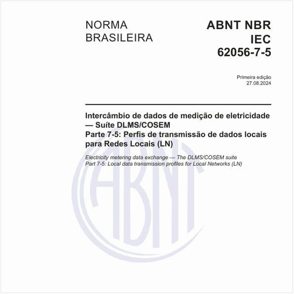 Intercâmbio de dados de medição de eletricidade — Suíte DLMS/COSEM - Parte 7-5: Perfis de transmissão de dados locais para Redes Locais (LN)