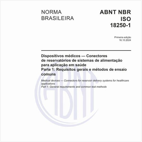 Dispositivos médicos - Conectores de reservatórios de sistemas de alimentação para aplicação em saúde - Parte 1: Requisitos gerais e métodos de ensaio comuns