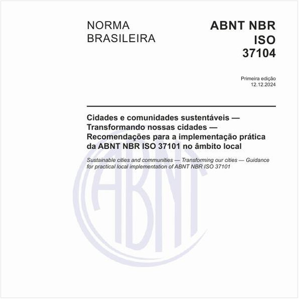 Cidades e comunidades sustentáveis - Transformando nossas cidades - Recomendações para a implementação prática da ABNT NBR ISO 37101 no âmbito local