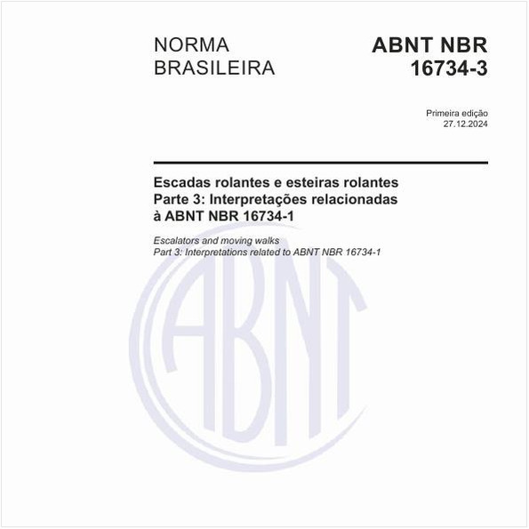 Escadas rolantes e esteiras rolantes - Parte 3: Interpretações relacionadas à ABNT NBR 16734-1