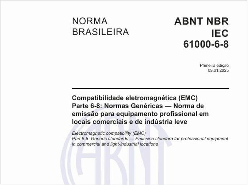 Compatibilidade eletromagnética (EMC) - Parte 6-8: Normas Genéricas — Norma de emissão para equipamento profissional em locais comerciais e de indústria leve