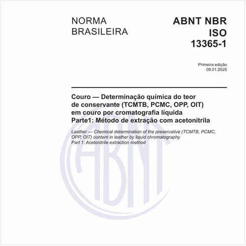 Couro — Determinação química do teor de conservante (TCMTB, PCMC, OPP, OIT) em couro por cromatografia líquida  - Parte 1: Método de extração com acetonitrila