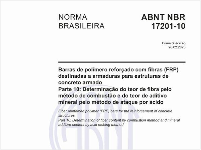 Barras de polímero reforçado com fibras (FRP) destinadas a armaduras para estruturas de concreto armado - Parte 10: Determinação do teor de fibra pelo método de combustão e do teor de aditivo mineral pelo método de ataque por ácido