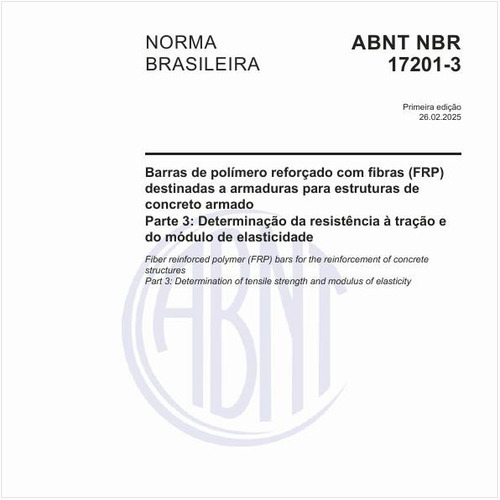 Barras de polímero reforçado com fibras (FRP) destinadas a armaduras para estruturas de concreto armado Parte 3: Determinação da resistência à tração e do módulo de elasticidade