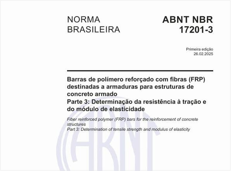 Barras de polímero reforçado com fibras (FRP) destinadas a armaduras para estruturas de concreto armado Parte 3: Determinação da resistência à tração e do módulo de elasticidade