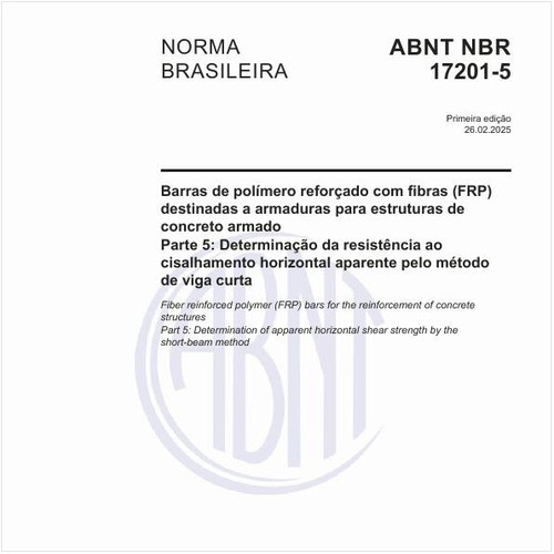 Barras de polímero reforçado com fibras (FRP) destinadas a armaduras para estruturas de concreto armado - Parte 5: Determinação da resistência ao cisalhamento horizontal aparente pelo método de viga curta