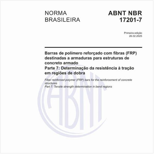 Barras de polímero reforçado com fibras (FRP) destinadas a armaduras para estruturas de concreto armado - Parte 7: Determinação da resistência à tração em regiões de dobra