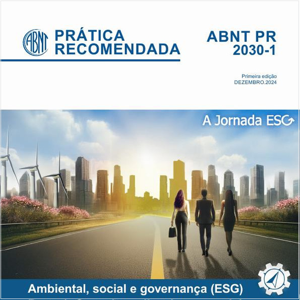 Ambiental, social e governança (ESG) - Parte 1: Conceitos, diretrizes e modelo de avaliação e direcionamento para organizações