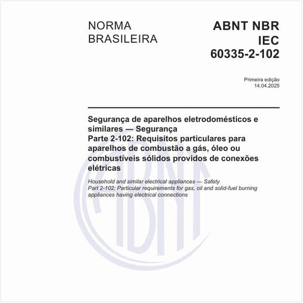 Segurança de aparelhos eletrodomésticos e similares - Segurança - Parte 2-102: Requisitos particulares para aparelhos de combustão a gás, óleo ou combustíveis sólidos providos de conexões elétricas