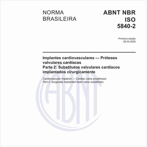 Implantes cardiovasculares — Próteses valvulares cardíacas - Parte 2: Substitutos valvulares cardíacos implantados cirurgicamente