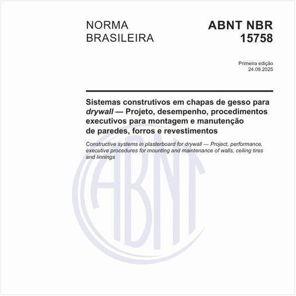 Sistemas construtivos em chapas de gesso para drywall — Projeto, desempenho, procedimentos executivos para montagem e manutenção de paredes, forros e revestimentos